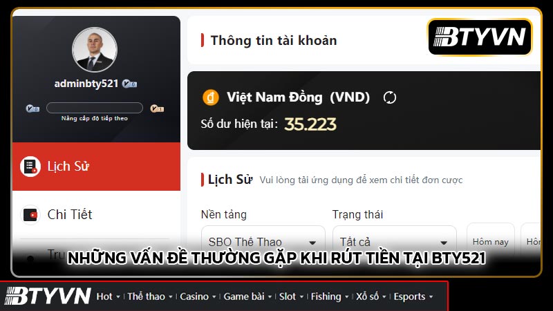 Những vấn đề thường gặp khi rút tiền tại Bty521